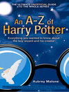 An A-Z of Harry Potter (eBook): Everything You Wanted to Know about the Boy Wizard and His Creator